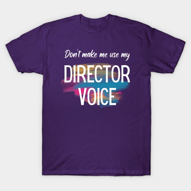 Director Voice T-Shirt by SandyJam